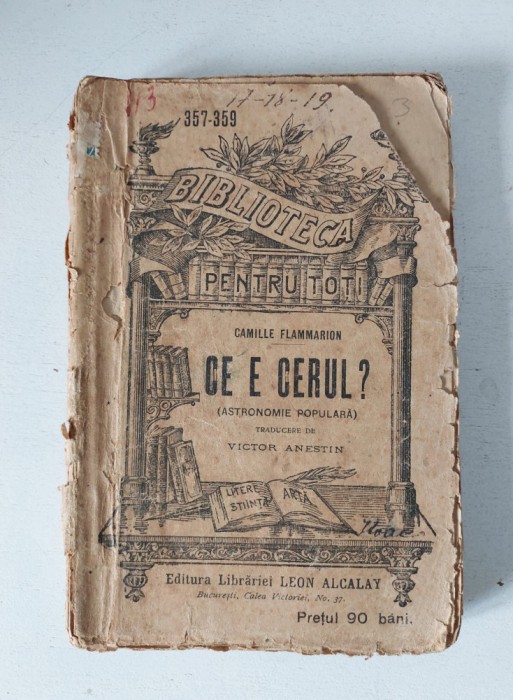Biblioteca Pentru Toti Nr 357-359 / 1908 - Ce e cerul? Camille Flammarion