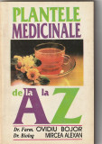 OVIDIU BOJOR, MIRCEA ALEXAN - PLANTELE MEDICINALE DE LA A LA Z