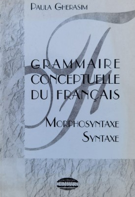Grammaire conceptuelle du francais, vol. ii - morphosyntaxe, syntaxe (W305) foto