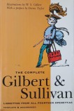 The Complete Gilbert and Sullivan. Librettos from all fourteen operettas (editie in limba engleza)