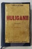 Huliganii, Mircea Eliade, Ed. II - Bucuresti, Roman, 465 pagini
