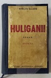 HULIGANII , ED. a II a de MIRCEA ELIADE - BUCURESTI