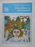 Dumbrava Minunata - Mihail Sadoveanu, Editura Ion Creanga 1978, Biblioteca Scolarului, Roman