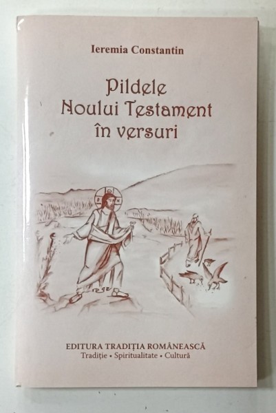 PILDELE NOULUI TESTAMENT IN VERSURI de IEREMIA CONSTANTIN , 2014