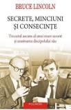 Secrete, minciuni si consecinte - Bruce Lincoln