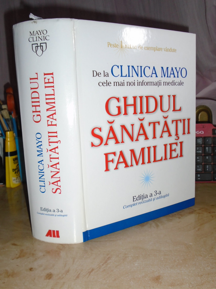 CLINICA MAYO : GHIDUL SANATATII FAMILIEI , EDITIA A 3-A , 2006 | Okazii.ro