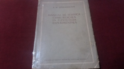 E N SPERANSCAIA - MANUAL DE TEHNICA CHIRURGICALA IN FIZIOLOGIA EXPERIMENTALA foto