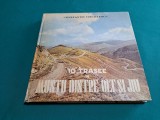 10 TRASEE &Icirc;N MUNȚII DINTRE OLT ȘI JIU / CONSTANTIN VOICULESCU / 1983 * 25