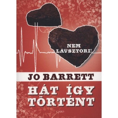 H&amp;aacute;t &amp;iacute;gy t&amp;ouml;rt&amp;eacute;nt - Nem l&amp;aacute;vsztori! - Jo Barett foto