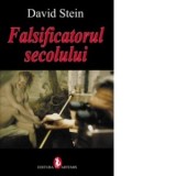 Falsificatorul secolului - David Stein