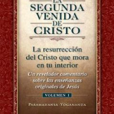 La Segunda Venida de Cristo Vol.1 - Paramahansa Yogananda