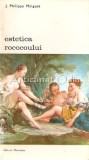 Cumpara ieftin Estetica Rococoului - J. Philippe Minguet