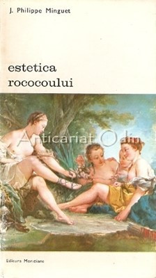 Estetica Rococoului - J. Philippe Minguet