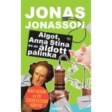 Algot, Anna Stina &eacute;s az &aacute;ldott p&aacute;linka - Jonas Jonasson