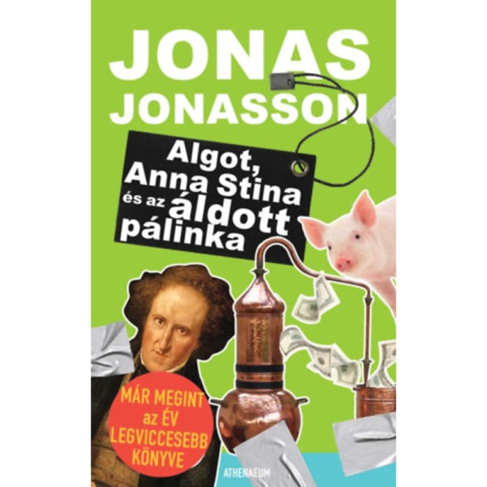 Algot, Anna Stina &eacute;s az &aacute;ldott p&aacute;linka - Jonas Jonasson