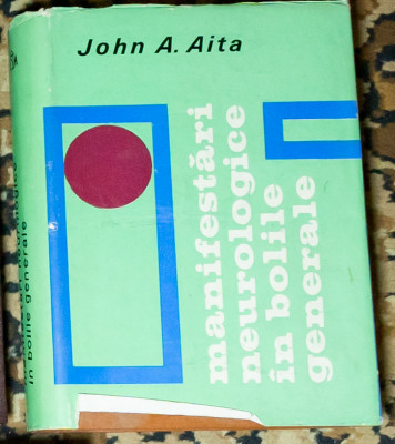 John A. Aita - Manifestari neurologice in bolile generale foto