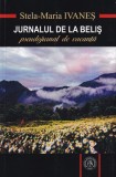Jurnalul de la Belis Pseudojurnal de vacanta Stela-Maria Ivanes carte beletristica romana brosata 2015 stare buna