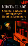 Secretul doctorului Honigberger &bull; Nopți la Serampore - Paperback brosat - Mircea Eliade - Cartex