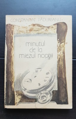 Minutul de la miezul nopții - Constantin Pădureanu foto