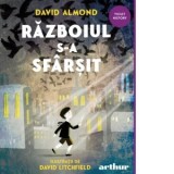 Razboiul s-a sfarsit - Ioana Tudor, David Almond
