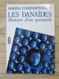 Marina Constantinescu - Les Danaides. Histoire d'un spectacle (1996) [Danaidele dupa Eschil. Istoria unui spectacol] Silviu Purcarete teatru romanesc