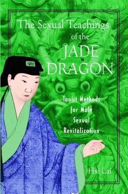 The Sexual Teachings of the Jade Dragon: Taoist Methods for Male Sexual Revitalization foto