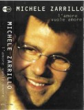 Caseta Michele Zarrillo &lrm;&ndash; L&#039;Amore Vuole Amore , originala