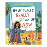 I&#039;m Actually Really Grown-Up Now