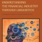 Understanding the Financial Industry Through Linguistics: How Applied Linguistics Can Prevent Financial Crisis