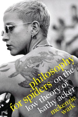 Philosophy for Spiders: On the Low Theory of Kathy Acker foto