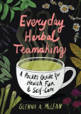 Everyday Herbal Teamaking: A Pocket Guide for Health