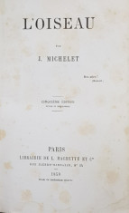 L &amp;#039; OISEAU par JULES MICHELET , COOMENT L &amp;#039;AUTEUR FUT CONDUIT A L &amp;#039;ETUDE DE LA NATURE , 1858 foto