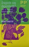 Cumpara ieftin Dragoste sau dependenta? Cum sa recunosti iubirea sanatoasa - 2012 - Brenda Schaeffer (BA122)