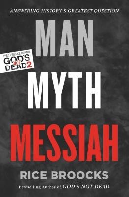 Man, Myth, Messiah: Answering History&amp;#039;s Greatest Question foto