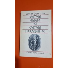 CULTURI ELEATE SI CULTURI HERACLEITICE-ANTON DUMITRIU