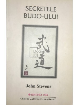 John Stevens - Secretele Budo-ului (Editia: 2003) foto