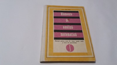 ELEMENTE DE ANALIZA MATEMATICA - CAIUS IACOB MANUAL PENTRU ANUL IV DE LICEU,RM4 foto