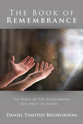 The Book of Remembrance: The Voice of the Bridegroom: the Spirit of Truth foto