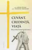 Cuv&acirc;nt, credință, viață. T&acirc;lcuiri scripturistice - Paperback brosat - Protosinghel Teodosie Paraschiv, Mihai Petian - Adenium, 2024