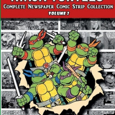 Teenage Mutant Ninja Turtles: Complete Newspaper Daily Comic Strip Collection Vol. 2 (1991-93)