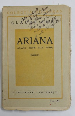 ARIANA de CLAUDE ANET , roman , ANII &amp;#039;30 , PREZINTA O INSEMNARE PE COPERTA FATA foto