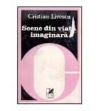 Cristian Livescu - Scene din viata imaginara - eseuri critice - 116642