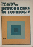 INTRODUCERE IN TOPOLOGIE-W.G. CHINN, N.E. STEENROD