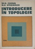 Introducere in Topologie - Chinn, Steenrod, Editura Tehnica 1981, Matematica, Romana, 160 pagini
