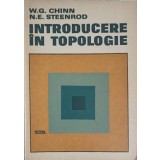 INTRODUCERE IN TOPOLOGIE-W.G. CHINN, N.E. STEENROD-215882