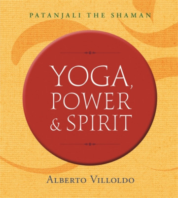 Yoga, Power &amp;amp; Spirit: Patanjali the Shaman foto