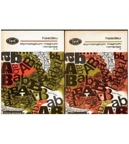 Bogdan Petriceicu Hasdeu - Etymologicum magnum romaniae vol. I-II -