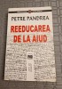 Reeducarea de la Aiud - Petre Pandrea, Ed. Vremea 2000, 576 pagini - Carte Istorie