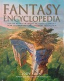 Fantasy Encyclopedia. A Guide to Fabulous Beasts and Magical Beings. From Elves and Dragons to Vampires and Wizards - Judy Allen
