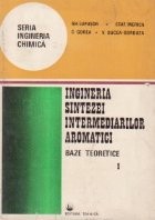 Ingineria sintezei intermediarilor aromatici, Volumul I - Baze teoretice foto